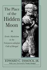 9789390713134-9390713137-Place of the Hidden Moon, Erotic Mysticism in the Vaisnava-Sahajiya, Cult of Bengal