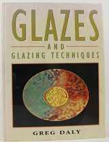9780965078603-0965078604-Glazes and Glazing Techniques: A Glaze Journey