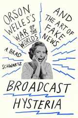 9780809031610-0809031612-Broadcast Hysteria: Orson Welles's War of the Worlds and the Art of Fake News