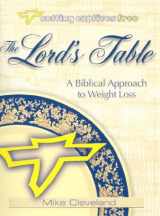 9781885904355-1885904355-The Lord's Table: A Biblical Approach to Weight Loss (Setting Captives Free)