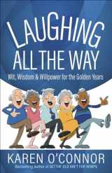 9780736973649-0736973648-Laughing All the Way: Wit, Wisdom, and Willpower for the Golden Years