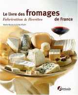 9782844162960-2844162967-Le livre des fromages de France (French Edition)