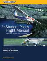 9781619545816-1619545810-The Student Pilot's Flight Manual: From First Flight to Pilot Certificate (Kershner Flight Manual Series)