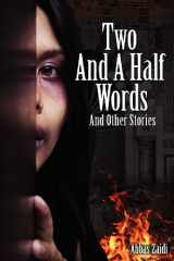 9780982606957-0982606958-Two and a Half Words and Other Stories