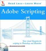 9780764524554-0764524550-Adobe Scripting: Your visual blueprintfor scripting in Photoshop and Illustrator (Visual Read Less, Learn More)