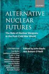 9780198296249-019829624X-Alternative Nuclear Futures: The Role of Nuclear Weapons in the Post-Cold War World