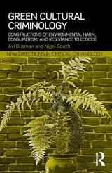 9780415630740-0415630746-Green Cultural Criminology: Constructions of Environmental Harm, Consumerism, and Resistance to Ecocide (New Directions in Critical Criminology)