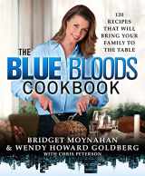 9781250072856-1250072859-The Blue Bloods Cookbook: 120 Recipes That Will Bring Your Family to the Table