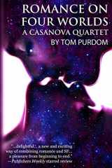 9781515423553-1515423557-Romance on Four Worlds: A Casanova Quartet