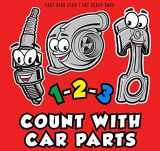 9781733238809-1733238808-1-2-3 Count with Car Parts (123 Baby Book, Children's Book, Toddler Book, Kids Book)