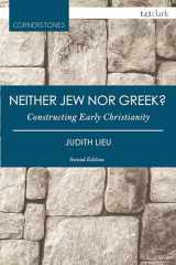 9780567658814-0567658813-Neither Jew nor Greek?: Constructing Early Christianity (T&T Clark Cornerstones)
