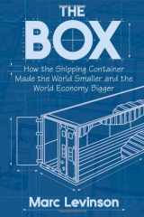 9780691123240-0691123241-The Box: How the Shipping Container Made the World Smaller and the World Economy Bigger