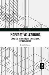 9780367363260-0367363267-Inoperative Learning: A Radical Rewriting of Educational Potentialities (Theorizing Education)