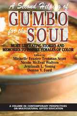 9781641138703-164113870X-A Second Helping of Gumbo for the Soul: More Liberating Stories and Memories to Inspire Females of Color (Contemporary Perspectives on Multicultural Gifted Education)