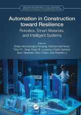 9781032350868-1032350865-Automation in Construction toward Resilience: Robotics, Smart Materials and Intelligent Systems (Resilience and Sustainability in Civil, Mechanical, Aerospace and Manufacturing Engineering Systems)