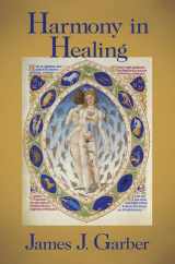 9781412806923-1412806925-Harmony in Healing: The Theoretical Basis of Ancient and Medieval Medicine
