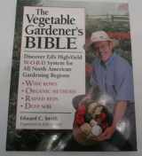 9781580172127-1580172121-The Vegetable Gardener's Bible: Discover Ed's High-Yield W-O-R-D System for All North American Gardening Regions