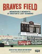 9781933599939-1933599936-Braves Field: Memorable Moments at Boston's Lost Diamond (SABR Cities and Stadiums)