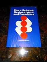 9780442245245-0442245246-More science braintwisters and paradoxes