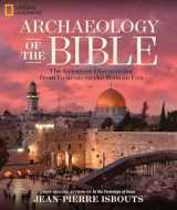 9781426217043-1426217048-Archaeology of the Bible: The Greatest Discoveries From Genesis to the Roman Era