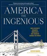 9781579656942-1579656943-America the Ingenious: How a Nation of Dreamers, Immigrants, and Tinkerers Changed the World