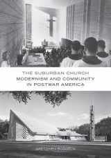9780816694969-0816694966-The Suburban Church: Modernism and Community in Postwar America (Architecture, Landscape and Amer Culture)