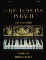 9781092505062-1092505067-First Lessons in Bach, Complete: Books I and II: For the Piano [Revised Edition]