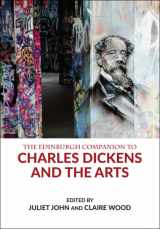9781474441643-1474441645-The Edinburgh Companion to Charles Dickens and the Arts (Edinburgh Companions to Literature and the Humanities)