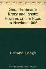9781560600237-1560600233-Geo. Herriman's Krazy and Ignatz: Pilgrims on the Road to Nowhere