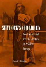 9780520225909-0520225902-Shylock's Children: Economics and Jewish Identity in Modern Europe