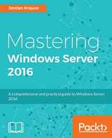 9781785888908-1785888900-Mastering Windows Server 2016: A comprehensive and practical guide to Windows Server 2016