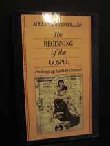 9780800626228-0800626222-The Beginning of the Gospel: Probings of Mark in Context