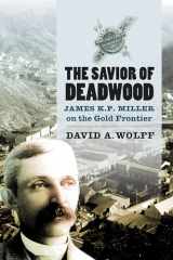 9781941813355-1941813356-The Savior of Deadwood: James K. P. Miller on the Gold Frontier