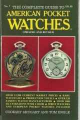 9780891453499-0891453490-Complete Guide to American Pocket Watches 1987, No 7 (OFFICIAL PRICE GUIDE TO WATCHES)
