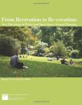 9781932364453-1932364455-From Recreation to Re-creation: New Directions in Parks and Open Space System Planning