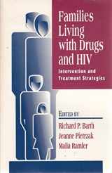 9780898621501-089862150X-Families Living with Drugs and HIV: Intervention and Treatment Strategies