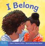 9781631982149-1631982141-I Belong: A book about being part of a family and a group (Learning About Me & You Board Books)