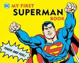9781935703006-1935703005-My First Superman Book: Touch and Feel (DC Super Heroes)