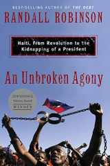 9780465070534-0465070531-An Unbroken Agony: Haiti, from Revolution to the Kidnapping of a President