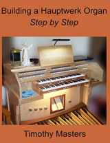 9781546314875-1546314873-Building a Hauptwerk Organ Step by Step