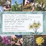 9781772271706-1772271705-Edible and Medicinal Arctic Plants: An Inuit Elder's Perspective