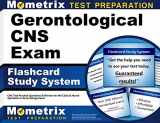 9781609714444-160971444X-Gerontological CNS Exam Flashcard Study System: CNS Test Practice Questions & Review for the Clinical Nurse Specialist in Gerontology Exam (Cards)