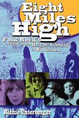 9780879307431-0879307439-Eight Miles High: Folk-Rock's Flight from Haight-Ashbury to Woodstock
