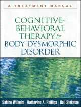 9781462507900-1462507905-Cognitive-Behavioral Therapy for Body Dysmorphic Disorder: A Treatment Manual
