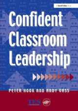 9781138149755-1138149756-Confident Classroom Leadership