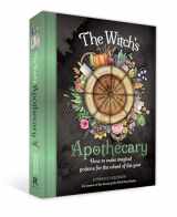 9781925946796-1925946797-The Witch's Apothecary: Seasons of the Witch: Learn how to make magical potions around the wheel of the year to improve your physical and spiritual well-being. (Practical Apothecary Series)