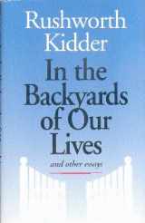 9780899093437-0899093434-In the Backyards of Our Lives: And Other Essays