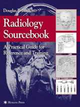 9781588291264-158829126X-Radiology Sourcebook: A Practical Guide for Reference and Training