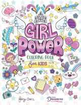 9781990136061-1990136060-Girl Power Coloring Book for Kids Ages 8-12: Positive Affirmation Quotes Designed to Inspire, Boost Confidence and Self-Esteem