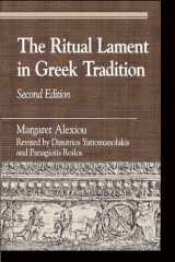 9780742507562-0742507564-The Ritual Lament in Greek Tradition (Greek Studies: Interdisciplinary Approaches)
